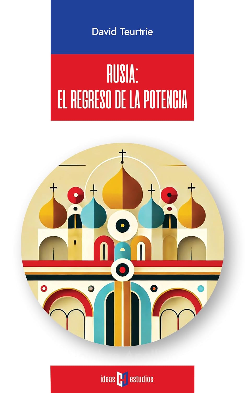 Rusia: el regreso de la potencia (Editorial Hypermedia)